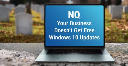No, Your Business Doesn’t Get Free Windows 10 Updates