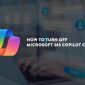 How to Turn Off Microsoft 365 Copilot Chat