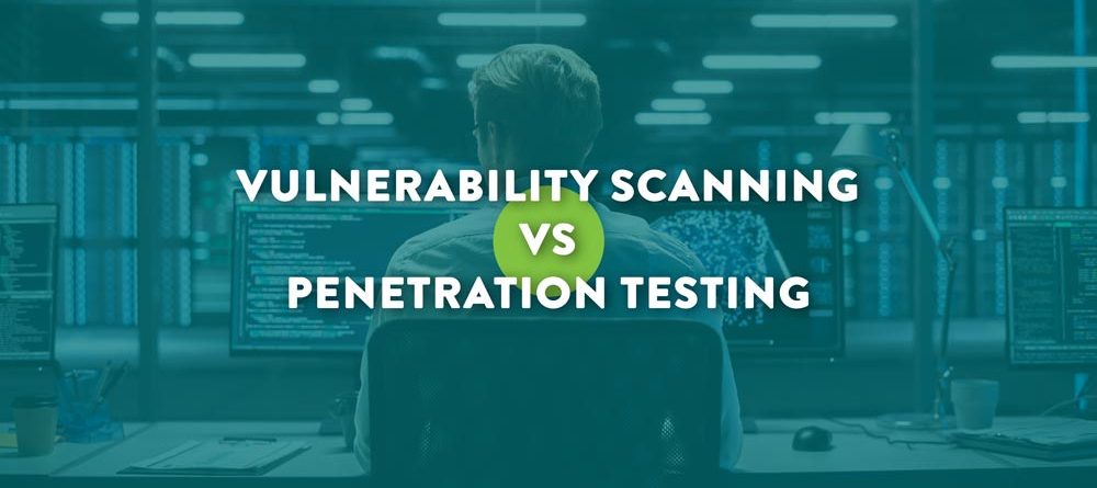 Scanning Vs Penetration Testing Grand Rapids Cybersecurity