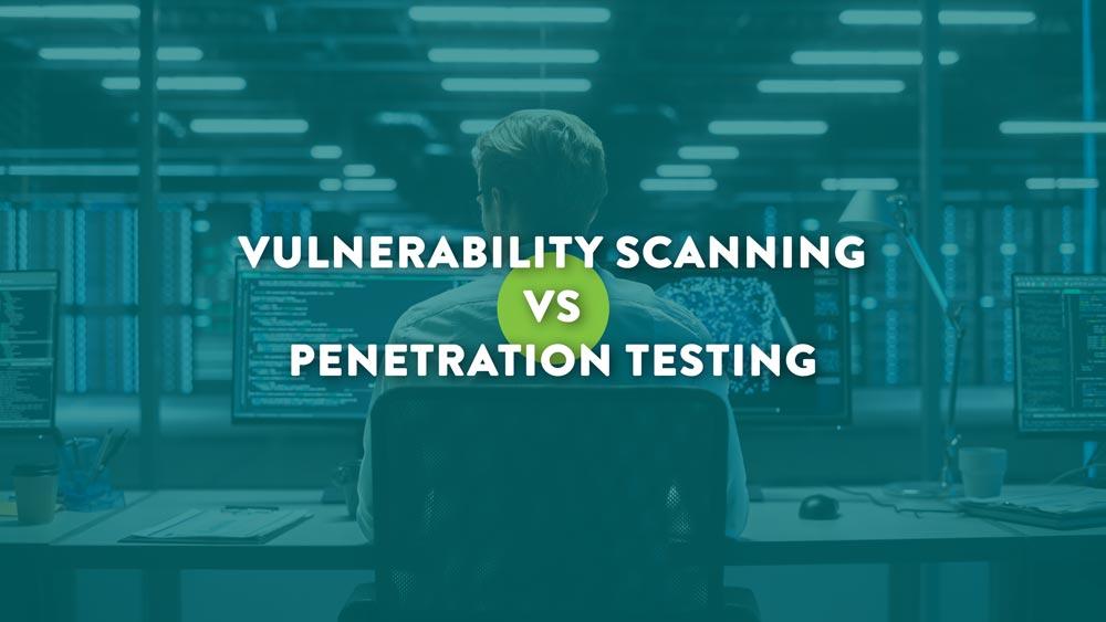 Scanning Vs Penetration Testing Grand Rapids Cybersecurity