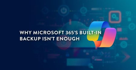 One Backup Isn’t Enough With Microsoft 365