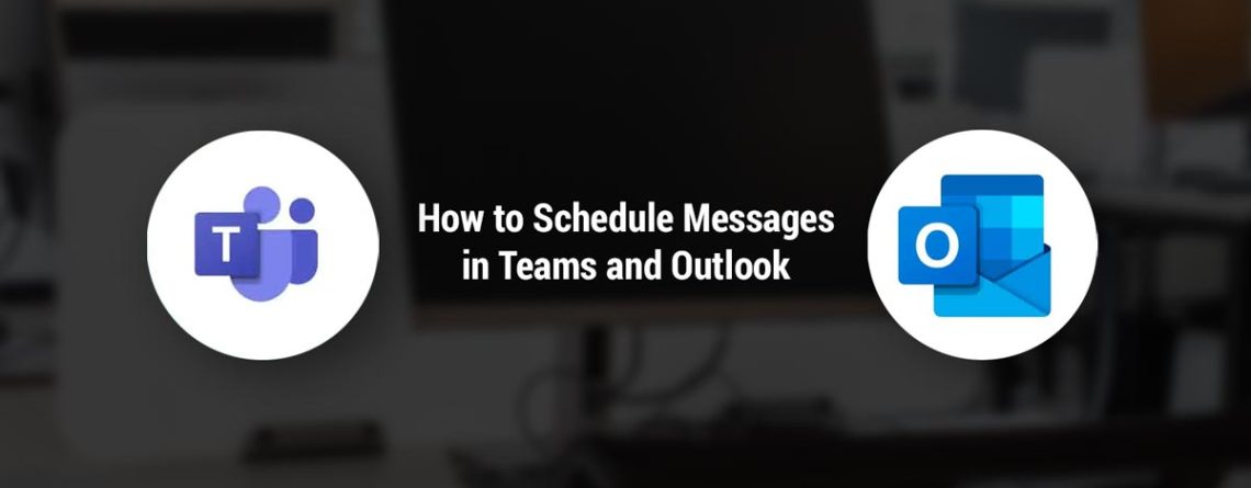 How To Schedule Messages in Teams and Outlook
