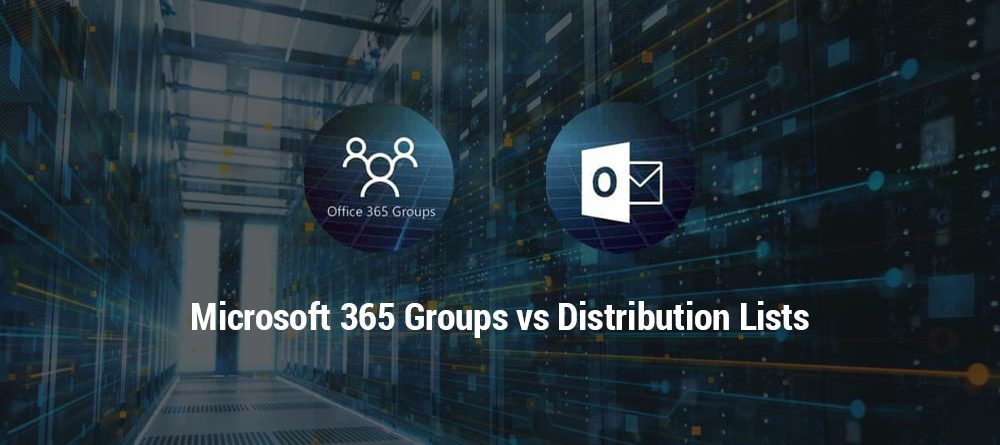 Microsoft 365 Groups vs. Distribution Lists